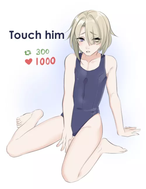 Touch him