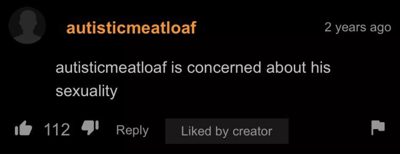Autistic meatloaf is concerned about his sexuality