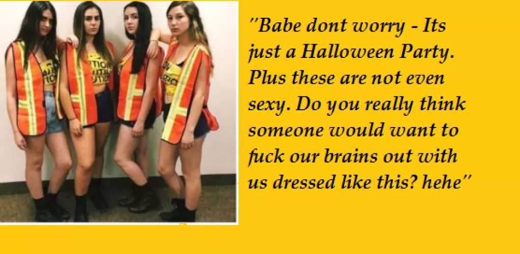 Halloween Costumes Caption - Your girlfriend tells you not to worry about her or her costume