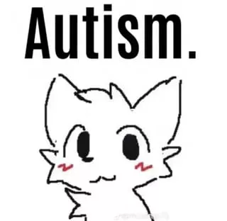 How many of you are autistic? Just curious, since I'm autistic as well