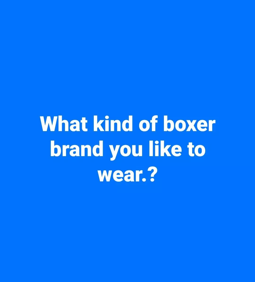 Question for the Boxer Wearing Gents out there 🤔