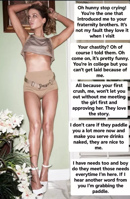 Your mom is having her needs met by your fraternity. They tell you all about it while they paddle you the day after she leaves from her long weekends visits. They even invited her to move in full time to be their house Slut.