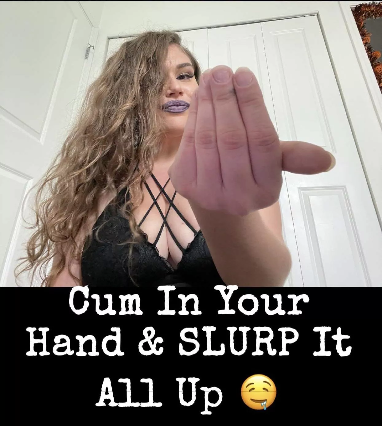 Cum In Your Hand & SLURP Up That ENTIRE Load For Me 🤤