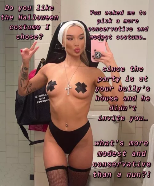 She’s gonna be acting more hole-y than holy for the guys at the party