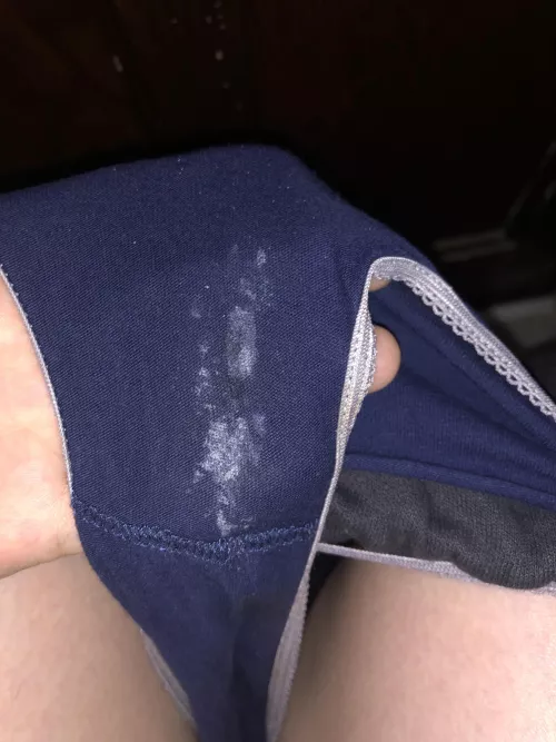 some drops of grool in my dirty panties
