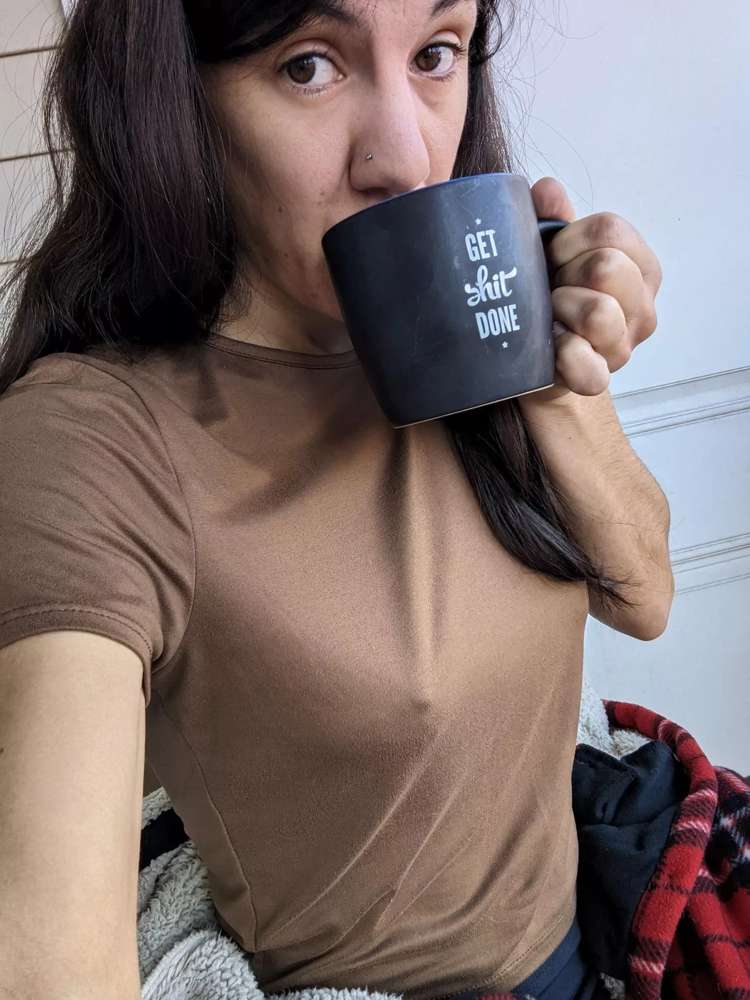 Up and at 'em, I'm on my braless grindset today