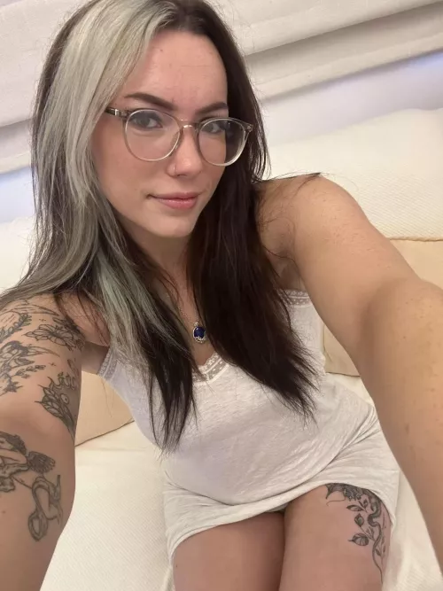 Anyone looking for a horny cutie with glasses and tattoos cos I’m right here