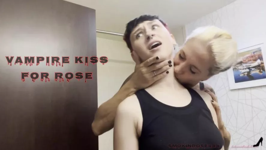 Vampire kiss for Rose ft Autumn Bodell available now via OF, LF and email! (smokinrose444)