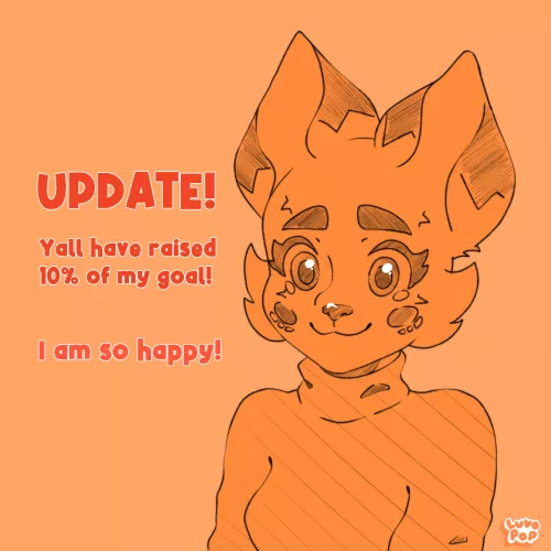 Y'all have raised 10% of my moving out goal, I can't thank you all enough!