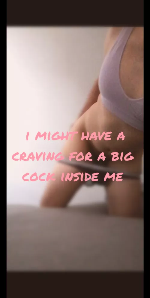 Is ok to have craving sissy