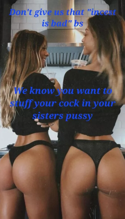 Be honest, how fast would your two sisters to your room?