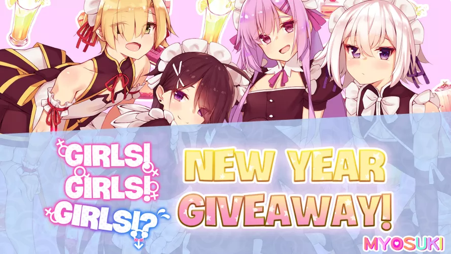 Myosuki's New Year's 'Girls! Girls! Girls!?' Giveaway! Win Game Keys & Exclusive Prizes! 🌟