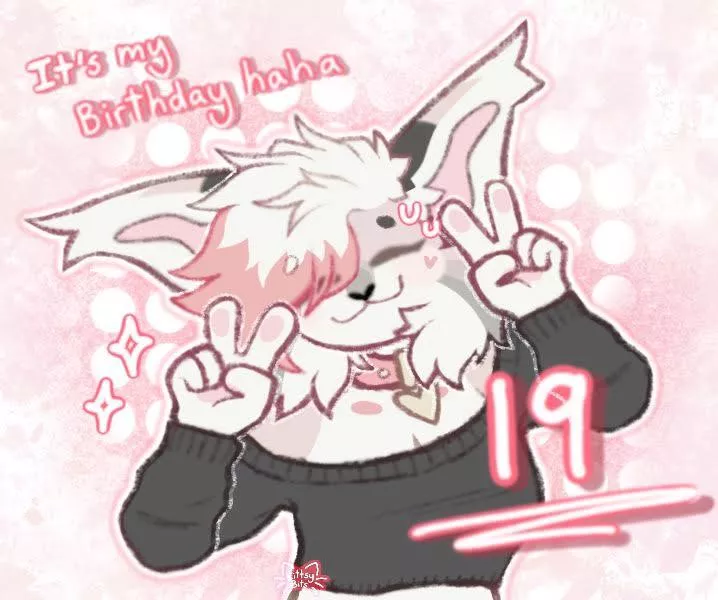 Its my birthdayy!!!🎉 (It was on the 19th but shh… its my bday)