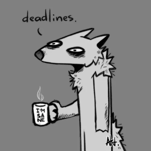 deadlines.
