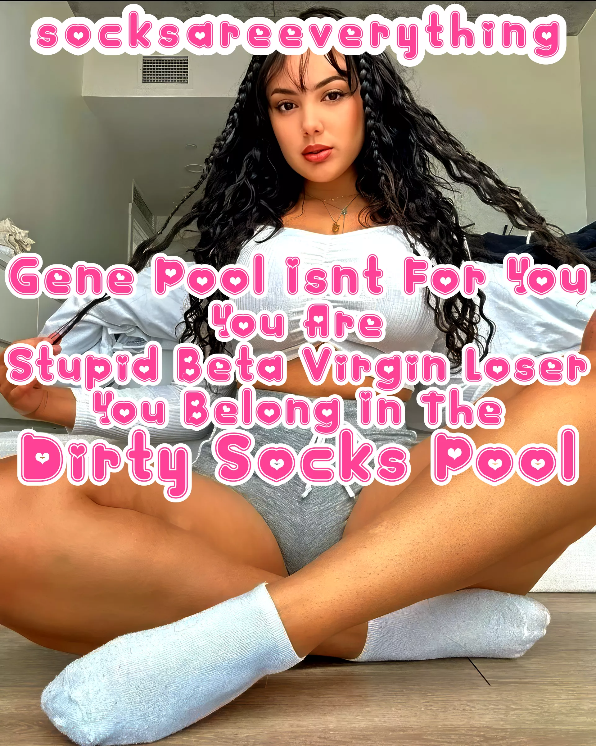 Gene pool isnt for you stupid beta virgin loser boy but socks pool is!