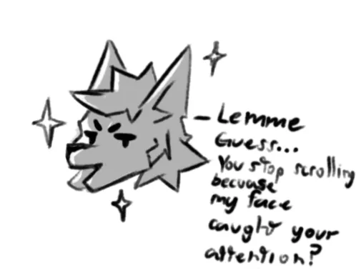 Like that face is gonna catch attention.