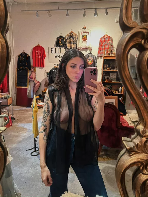 Wearing this completely sheer top in the store