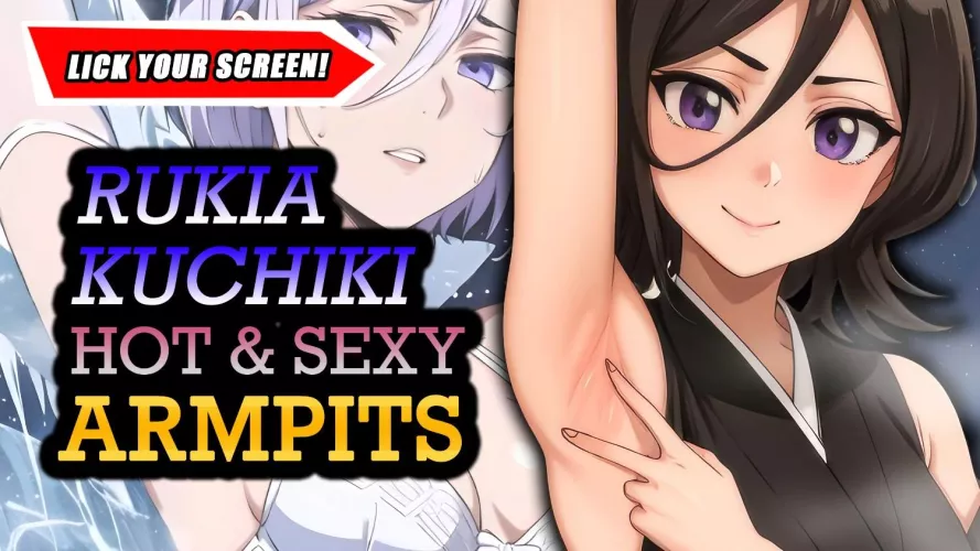 Rukia Kuchiki's Hot & Sexy Armpits Pics compilation [Bleach]