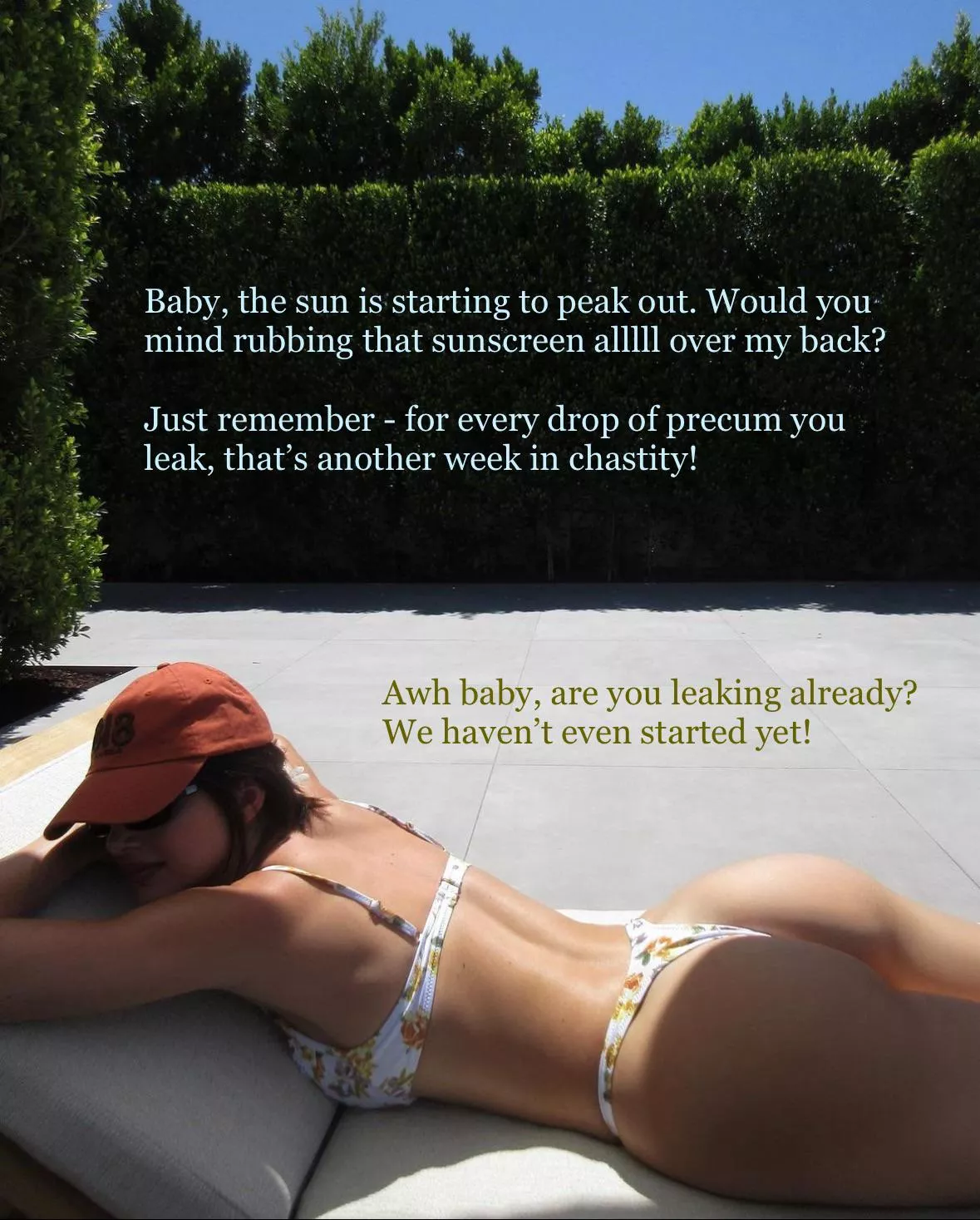 For every drop of precum you leak, that’s another week in chastity!