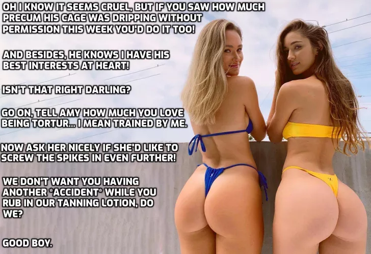 She loves torturing you with her friends.