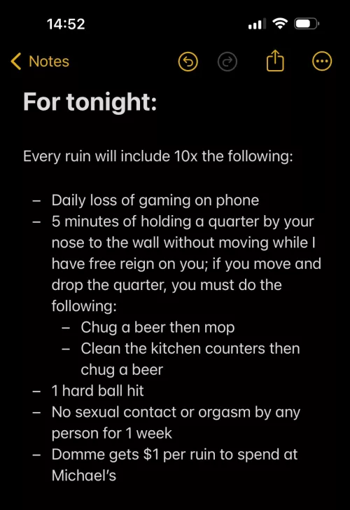 I came without permission and this is my wives punishment list. She has kept me denied and edged multiple times this past week.