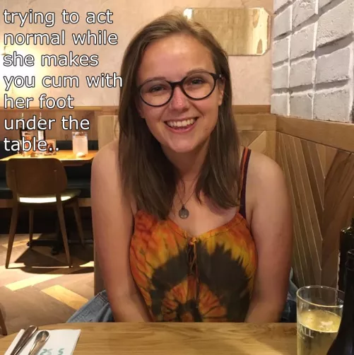 And realizing that it's only your first date.