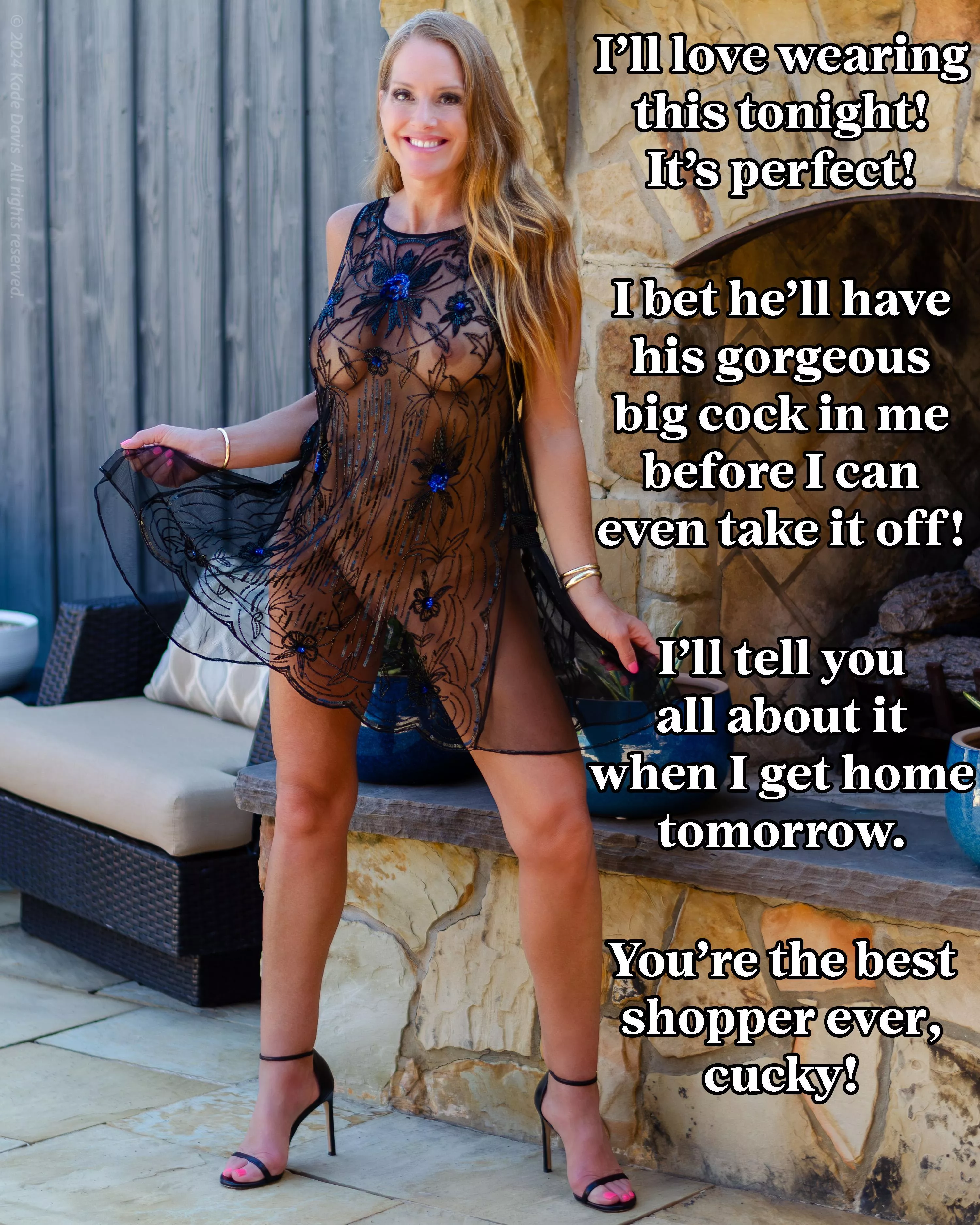 I love the way you get me all dressed up! For him.