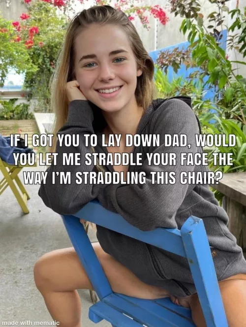 My daughter is always cumming up with new ways to straddle me