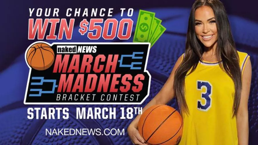 It's March Madness at Naked News - Show us your picks for a chance to win $500! 🏀 Fill out your bracket starting March 18 - contest details at nakednews.com! 🗑️