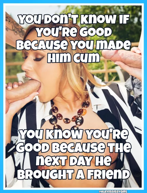 That's how you know you're good