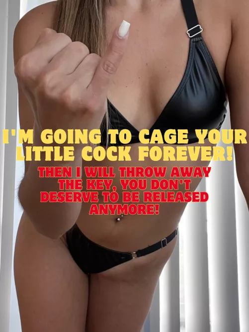 I'm going to lock up your little cock forever, that's what you deserve!