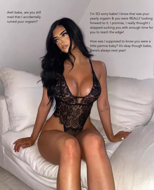 Awh babe, are you still mad that I accidentally ruined your orgasm?