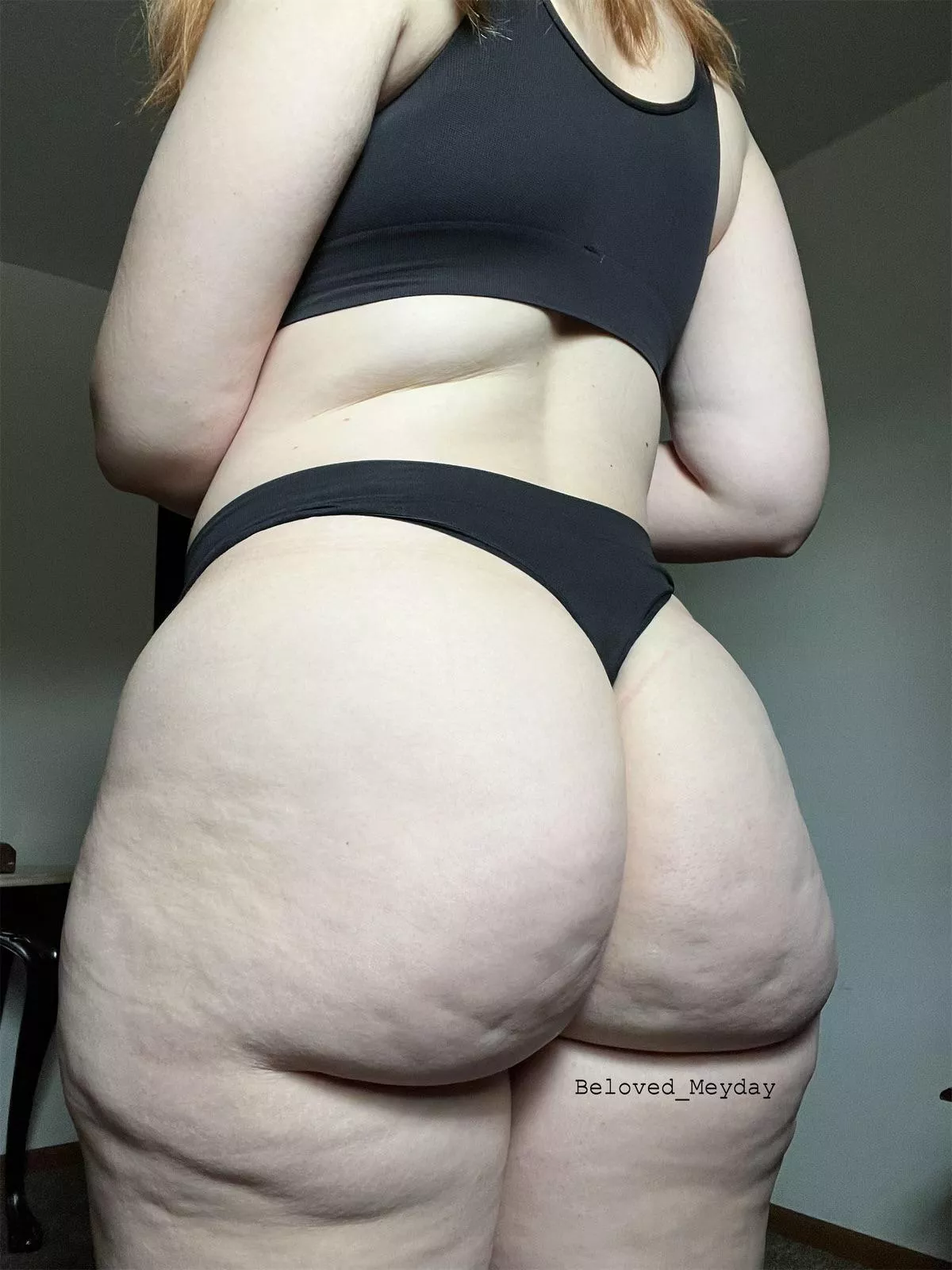 My phat ass and dimpled thighs