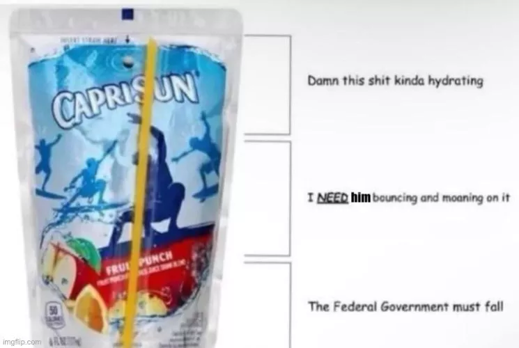 The domme thought process (I assume). Anybody want a Capri sun?