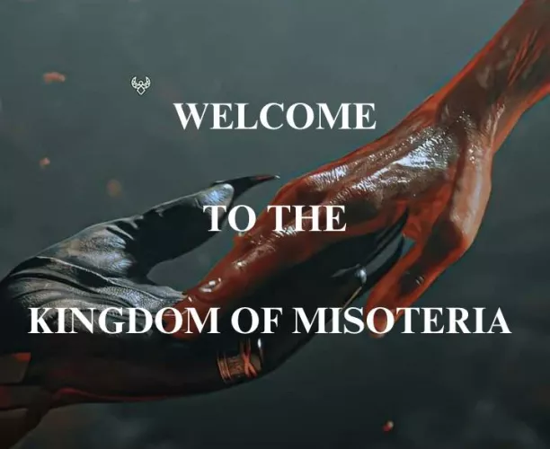 WELCOME TO THE KINGDOM OF MISOTERIA