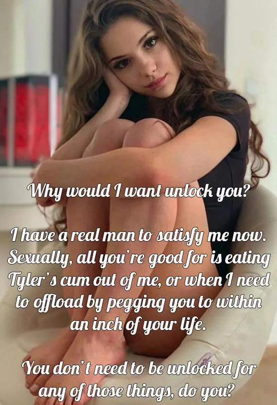 She has a point. Hope you enjoyed the LAST orgasm you had… 