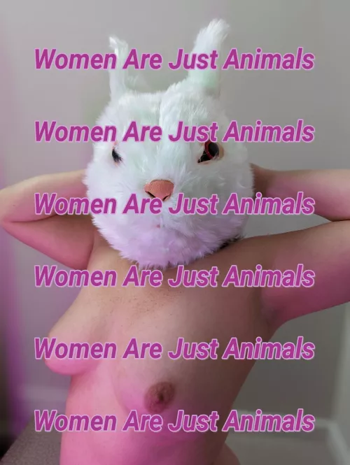 Women Are Just Animals
