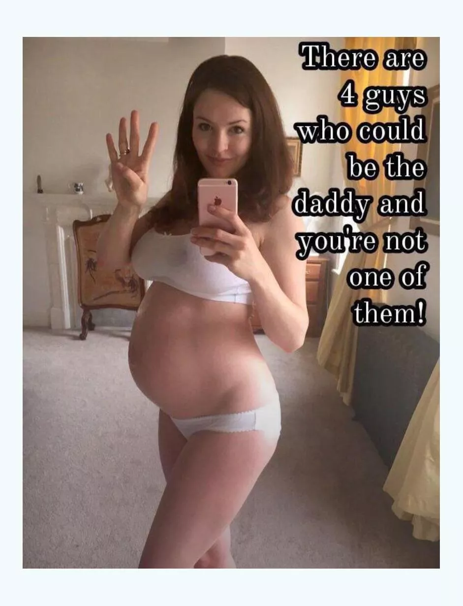 My Wife was sleeping witg 4 different men when she became pregnant and I was not one of them