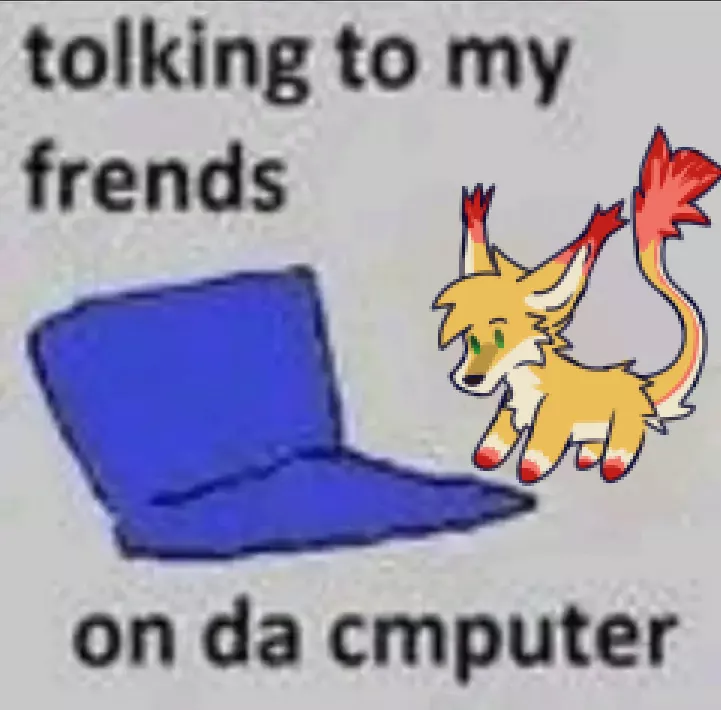 i wuv my puter all my friends r inside it