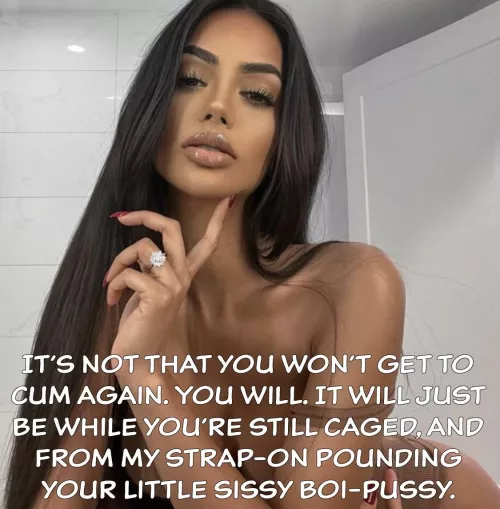 And when you cum while caged, there’ll be no reason to release you. Ever. 