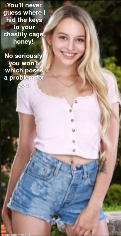 You're starting to wonder if she even knows where it is...