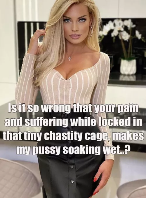 That’s perfectly fine. Your pain SHOULD be her pleasure. 