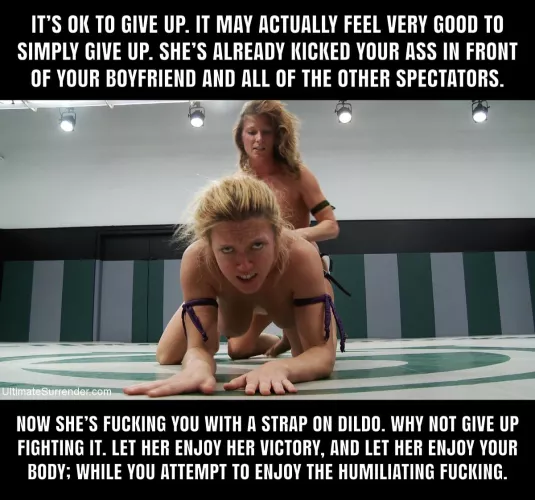 Give up and enjoy the humiliation 