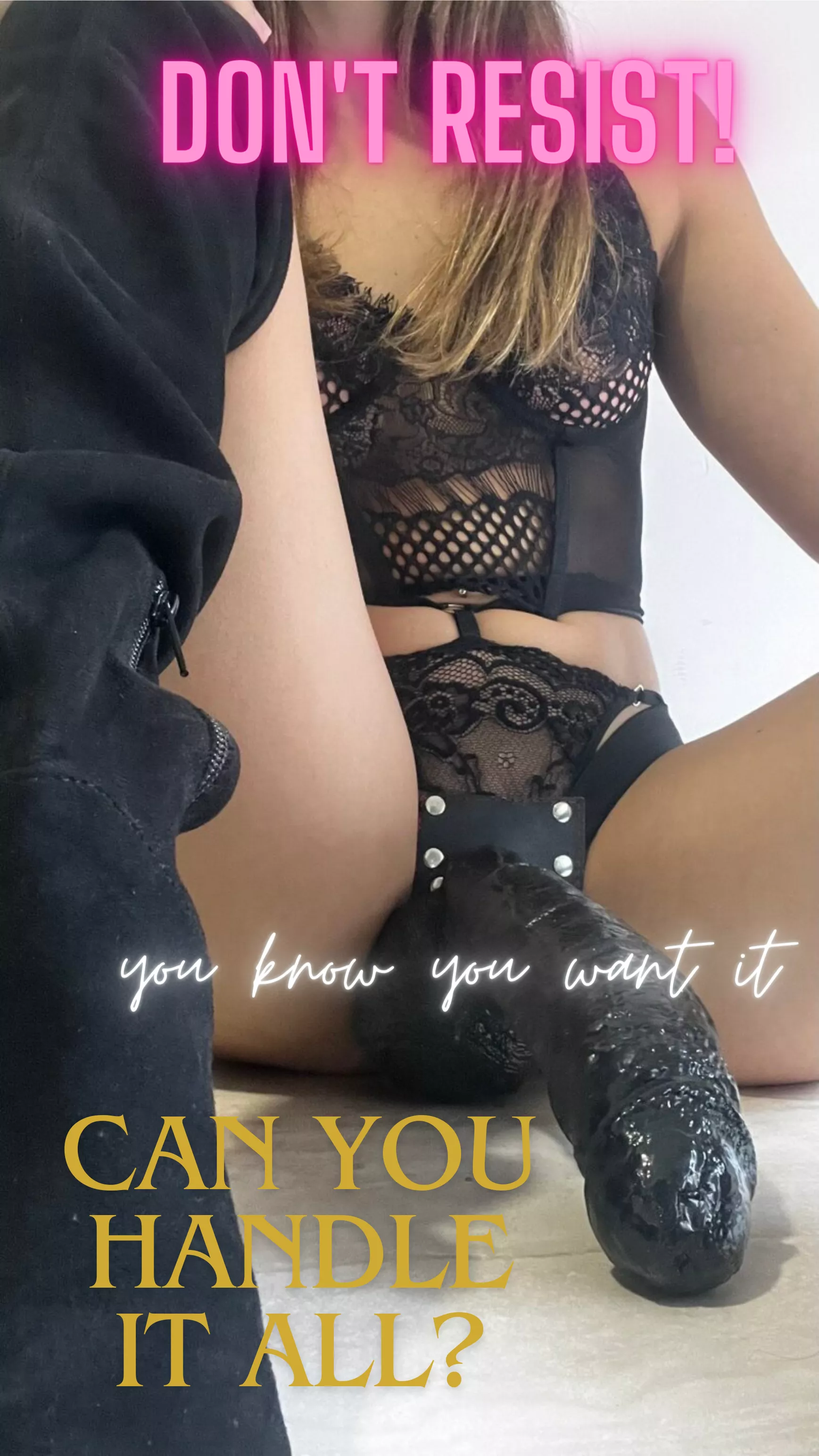 do not resist, you want it 