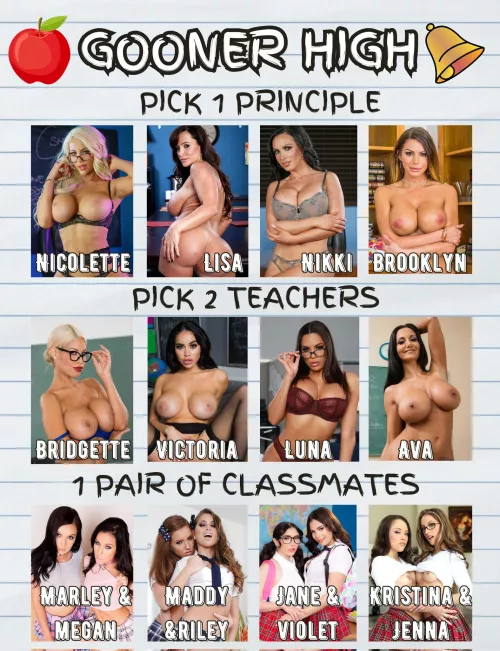 Pick a principle you get to fuck once a month                                            Pick 2 teachers you get to tittyfuck once a week                                           Pick  a set of students to get BJ's from daily 