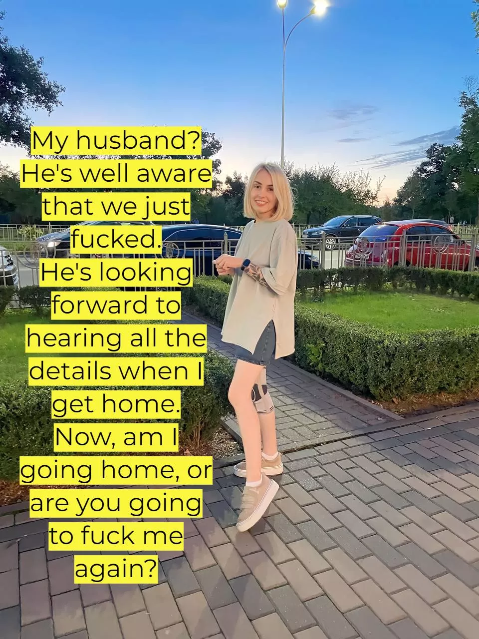 My husband knows you fuck me every day.