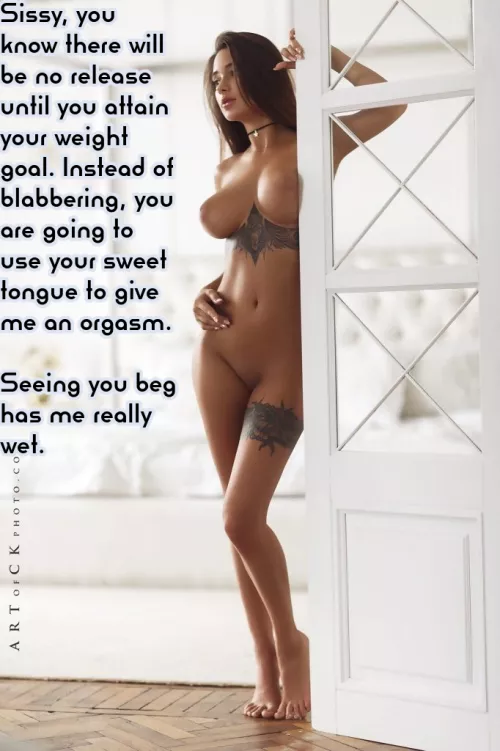 Mistress will make sure you get there.