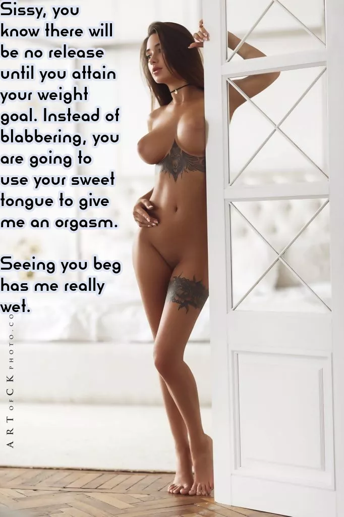 Mistress will make sure you get there.