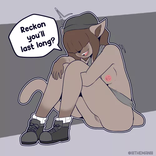 She won’t last long either [F] (The Man)