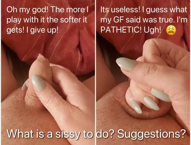 What is a sissy to do??